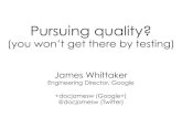 James Whittaker - Pursuing Quality-You Won't Get There - EuroSTAR 2011
