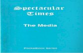 Spectacular Times: The Media