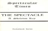 Spectacular Times: The Spectacle - A Skeleton Key