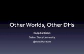 Other Worlds, Other DHs - Roopika Risam #DH2014