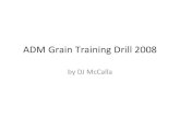 Adm Grain Training Drill 2008