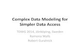 Complex Data Modeling for Simpler Data Access