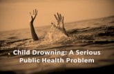 Child Drowning: A Serious Public Health Problem