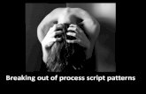 Breaking out of process script patterns - Transactional Analysis