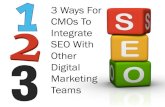 3 Ways For CMOs To Integrate SEO With Other Digital Marketing Teams