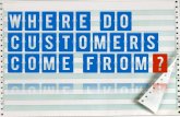 Where Do customers Come From?