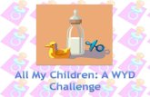 All My Children: A WYD Challenge Chapter 6