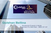 Gulshan Bellina Projects @9650-127-127