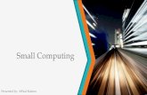 Small computing & Mobile Computing
