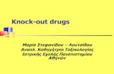 Knock-out drugs