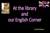 At the library and our English corner