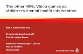 Games for Health - Elke Schoneveld - The other 40%: Video games as children's mental health intervention