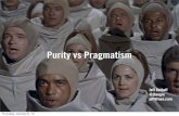 Purity vs Pragmatism