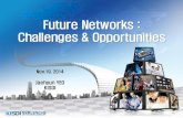 Future Netwoks: Challenges & Opportunities - Jaehyun YEO, Senior Researcher, KISDI - DigiWorld Summit 2014