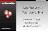 RAD Studio XE7 Tour Live Online - Move your VCL Into the Future