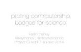 Piloting Contributorship Badges for Science
