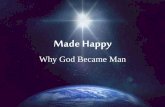 Why God Became Man - Made Happy