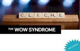 The Wow Syndrome