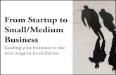 From Startup to Small/Medium Business