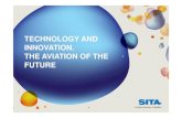 Technology and Innovation. The Aviation of the Future: Paul Boyle, Portfolio Director Mobility, SITA