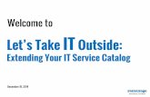 Let's Take IT Outside: Extending Your IT Service Catalog