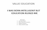 i WAS born intelligent but education ruined me