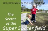 Biosolids boy and the compost kid and the secret of the super soccer field