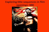 Exploring title sequences in film openings 300 Jushna