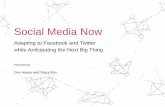 Social Media Now: Adapting to Facebook and Twitter while Anticipating the Next Big Thing