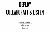 Deploy, Collaborate and Listen