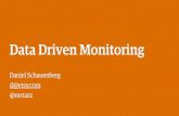 Data Driven Monitoring