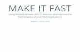 Make It Fast - Using Modern Browser Performance APIs to Monitor and Improve the Performance of your Web Apps