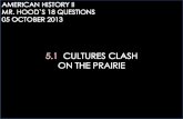 AHTWO: 5.1 CULTURES CLASH ON THE PRAIRIE QUESTIONS