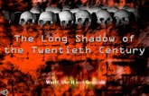The long shadow of the twentieth century