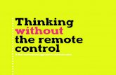 Thinking without remote control. Non-conventional approach to communications.