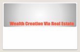 Wealth Creation Via Real Estate