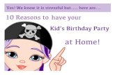 10 Reasons to Consider Having your Child's Party at Home!