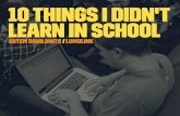 10 things I didn't learn in school
