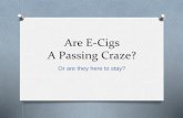 Are E-Cigs a Passing Craze?