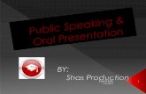 Public speaking and oral presentation By:- Shas Production