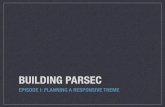 Building Parsec : The Planning Stage