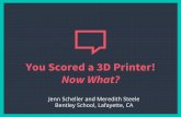 You Scored a 3D Printer! Now What?