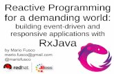 Reactive Programming for a demanding world: building event-driven and responsive applications with RxJava