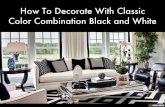 How To Decorate With Classic Color Combination Black and White