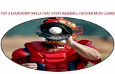Top 3 Leadership Skills that Every Baseball Catcher Must Learn