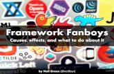Framework Fanboys: Causes, and what to do about it