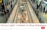 Force Cyber Criminals to Shop Elsewhere