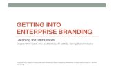 GETTING INTO ENTERPRISE BRANDING : Catching the Third Wave