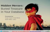 Hidden Heroes: Buried Treasure In Your Database