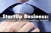 StartUp Business: Convert your Idea into Something Tangible